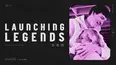 Launching Legends