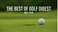 The Best of Golf Digest - May 2026