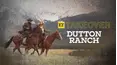ET Takeover: Dutton Ranch