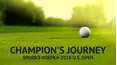 Champion's Journey: Brooks Koepka-2018 U.S. Open