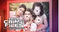 True Crime Files: The Family Massacre
