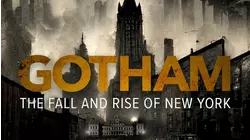 Gotham: The Fall and Rise of New York