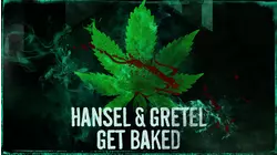 Hansel & Gretel Get Baked