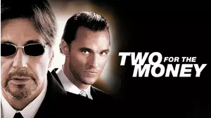 Two For The Money