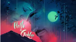Hello & Goodbye