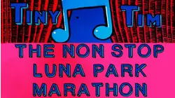 Tiny Tim - The Luna Park Marathon