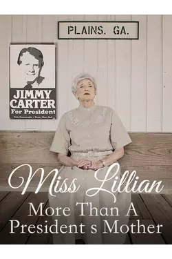 Miss Lillian: More Than A President's Mother
