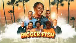 Bigger Fish
