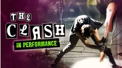 The Clash: In Performance