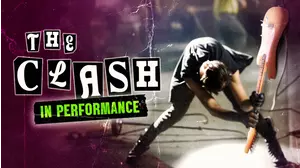 The Clash: In Performance