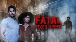 Fatal Fixer Upper