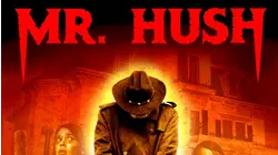 Mr. Hush