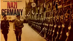 Know Your Enemy: Nazi Germany