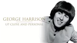 Beatles: George Harrison, Up Close & Personal