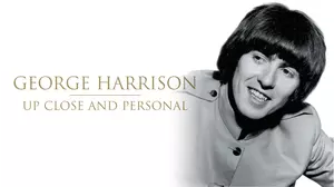 Beatles: George Harrison, Up Close & Personal