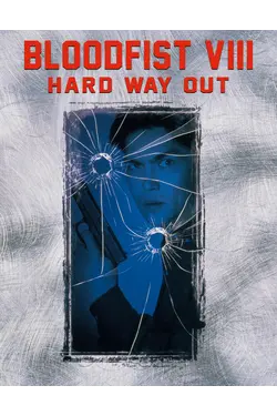 Bloodfist VIII: Hard Way Out [Broadcast Edit]