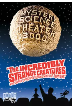 The Incredibly Strange Creatures ...