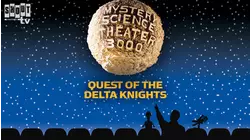 MST3K: Quest Of The Delta Knights