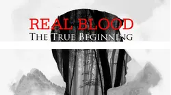 Real Blood: The True Beginning