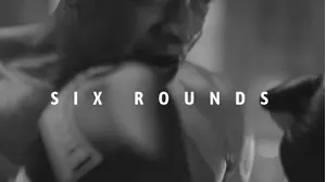 Six Rounds