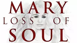 Mary Loss of Soul