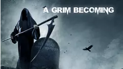 A Grim Becoming