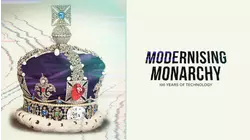 Modernising Monarchy: One Hundred Years of Technology