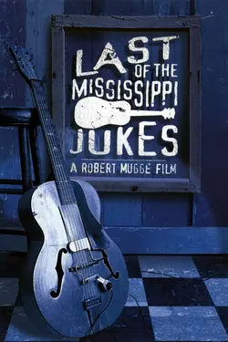 Last Of The Mississippi Jukes