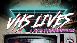 VHS Lives! A Schlockumentary