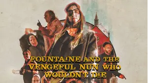 Fountaine and the Vengeful Nun Who Wouldn't Die