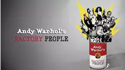 Andy Warhol's Factory People: Inside The Sixties Silver Factory