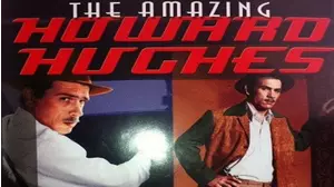 The Amazing Howard Hughes