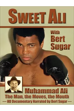 Muhammad Ali - Sweet Ali With Bert Sugar