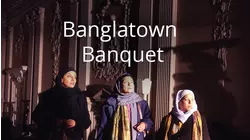 Banglatown Banquet