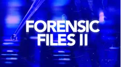 Forensic Files II