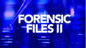 Forensic Files II