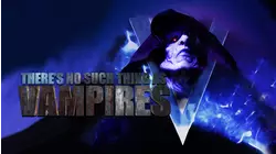 There's No Such Thing as Vampires