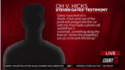 Key Witness Steve Gates Testifies in Paul Hicks' Murder Trial