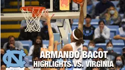 North Carolina's Armando Bacot Goes 20/20 Against Virginia