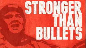 Stronger than bullets