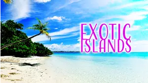 Exotic Islands