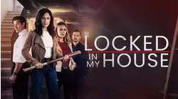 Locked in My House