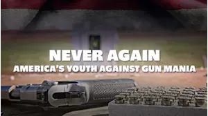Never Again - America's Youth Against Gun Mania