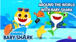 Around the World with Baby Shark