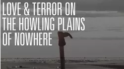 Love & Terror On The Howling Plains of Nowhere