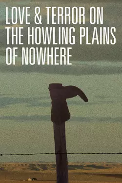 Love & Terror On The Howling Plains of Nowhere