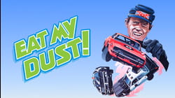 Eat My Dust!