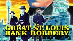 The Great St. Louis Bank Robbery