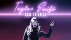 The Taylor Swift Story: Dare To Dream