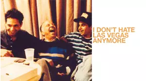 I Don't Hate Las Vegas Anymore